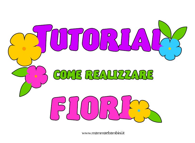 Tutorial come realizzare fiori