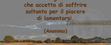 Frase del giorno 22 ottobre su chi si lamenta 1 frase lamentarsi