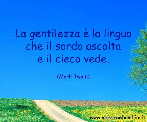 Frase sulla gentilezza 24 febbraio 2016 - Mamma e Bambini