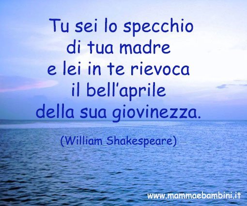 Frase Sulla Mamma Di William Shakespeare Mamma E Bambini