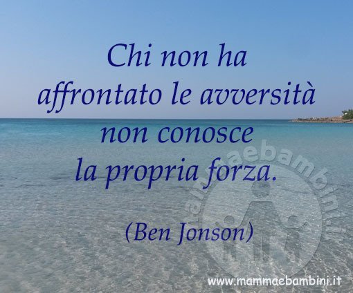 Frase del giorno sulle avversità' della vita 1 Frase del giorno 01.07.2017