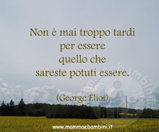 frase mai troppo tardi