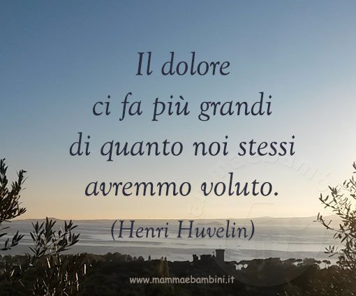 frase dolore rende piu grandi