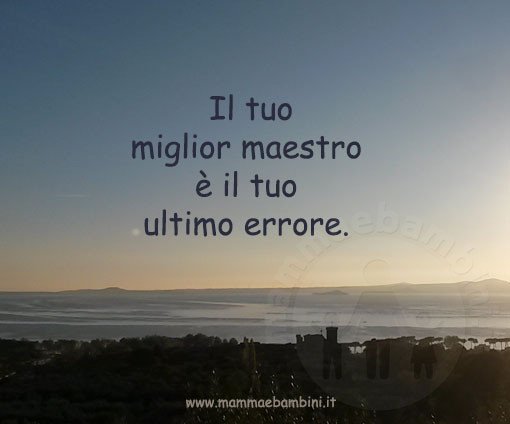 Frase del giorno 18 giugno sugli errori 1 frase miglior maestro