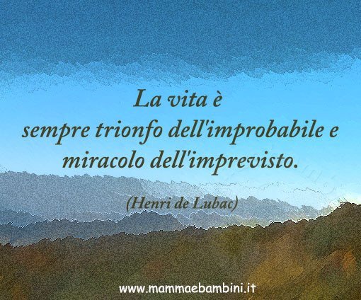 Frasi belle Archivi - Pagina 52 di 278 - Mamma e Bambini