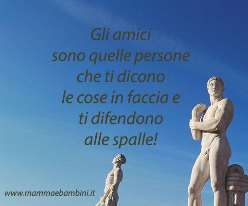 Dire Le Cose In Faccia Frasi Frase del giorno 23 giugno sugli amici - Mamma e Bambini