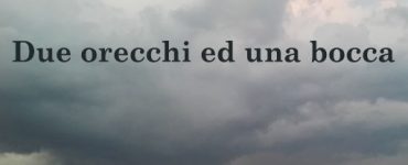 Due orecchi ed una bocca