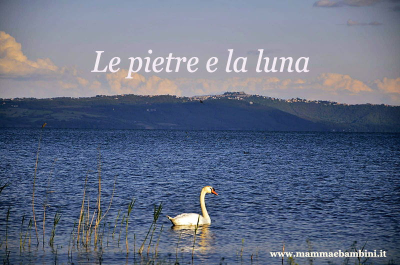 Racconti brevi: Le pietre e la luna 1 Le pietre e la luna