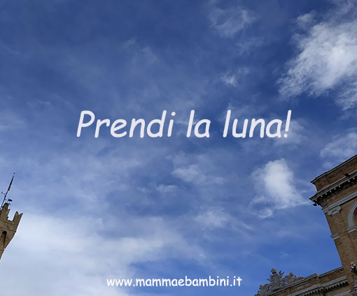 Racconti brevi: Prendi la luna! 1 Prendi la luna
