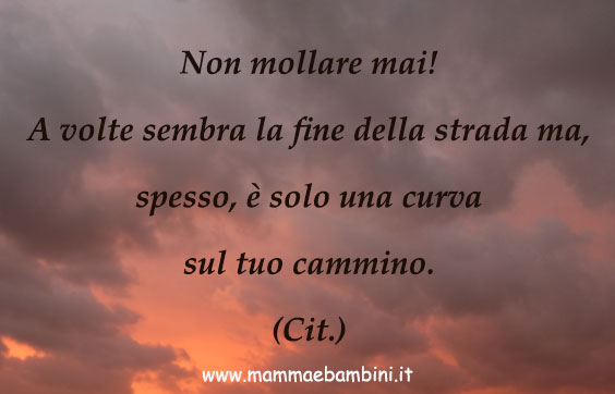 Frase Del Giorno 26 11 Non Mollare Mamma E Bambini