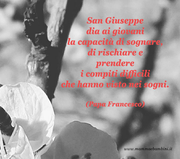 Frasi Su San Giuseppe Papa Francesco Frase del giorno San Giuseppe - Mamma e Bambini