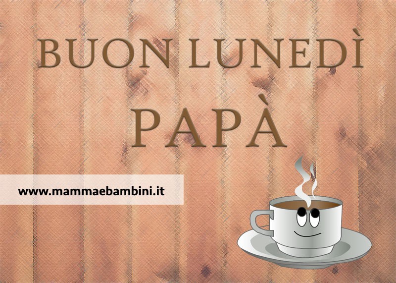 Buon lunedi papa