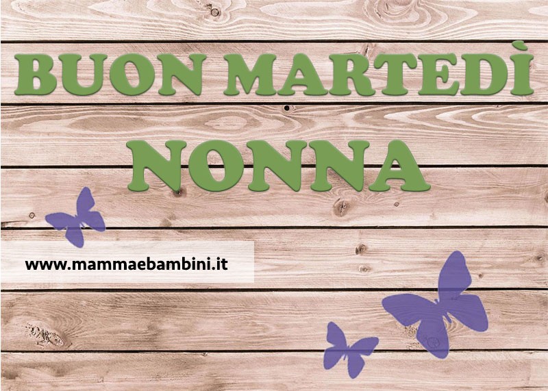 Buon martedi nonna