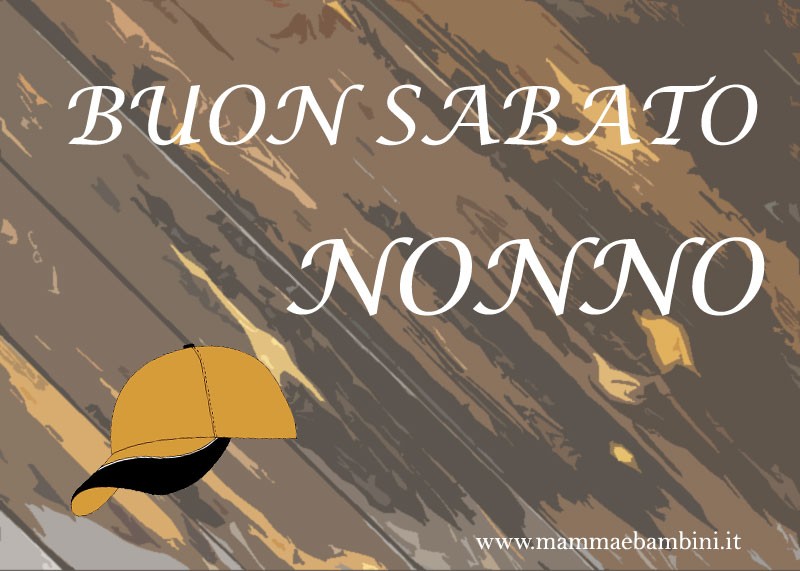 Scritta Buon Sabato per i nonni 2 Buon sabato nonno con cappello