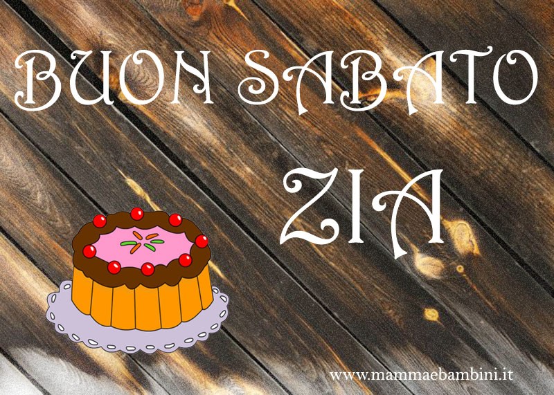 Biglietto Buon sabato per zii 1 Buon sabato zia con torta