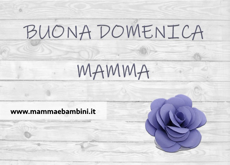 Buona domenica mamma