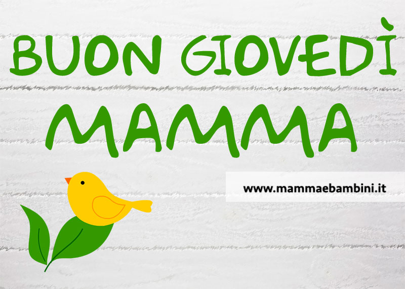 Buon giovedi mamma