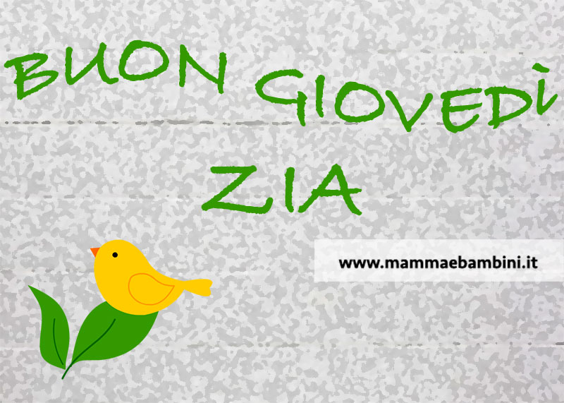 Cartelli BUON GIOVEDI' 4 Buon giovedi zia