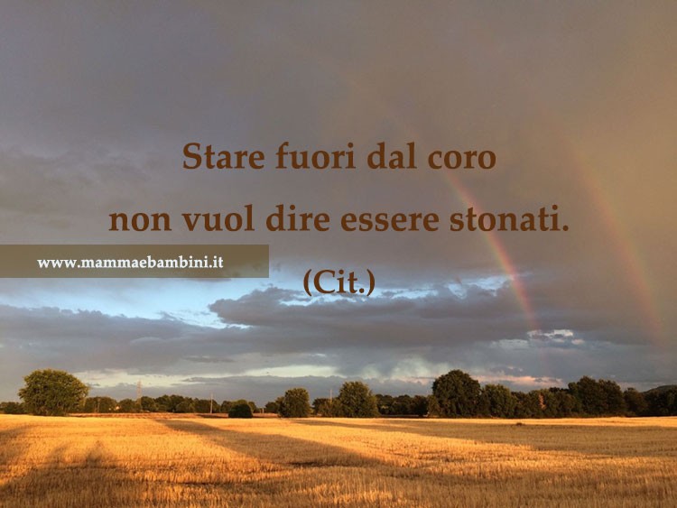 frase essere fuori dal coro