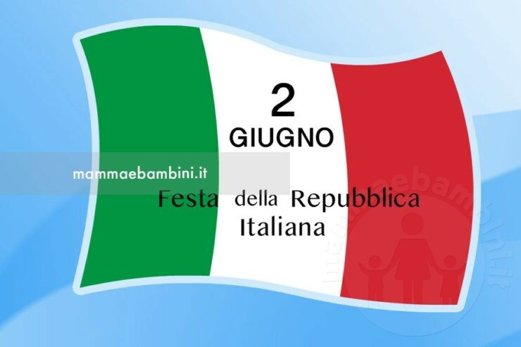 Il 2 Giugno Che Festa è 2 giugno Festa della Repubblica Italiana - Mamma e Bambini