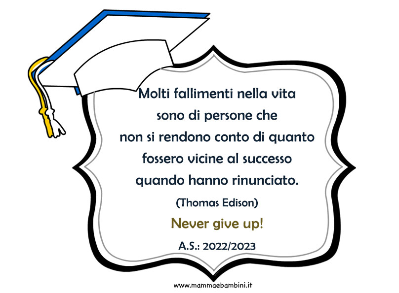 Cartoline fine anno scolastico 2 frase never give up