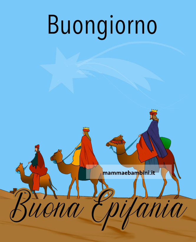 Buongiorno Buona Epifania Mamma e Bambini