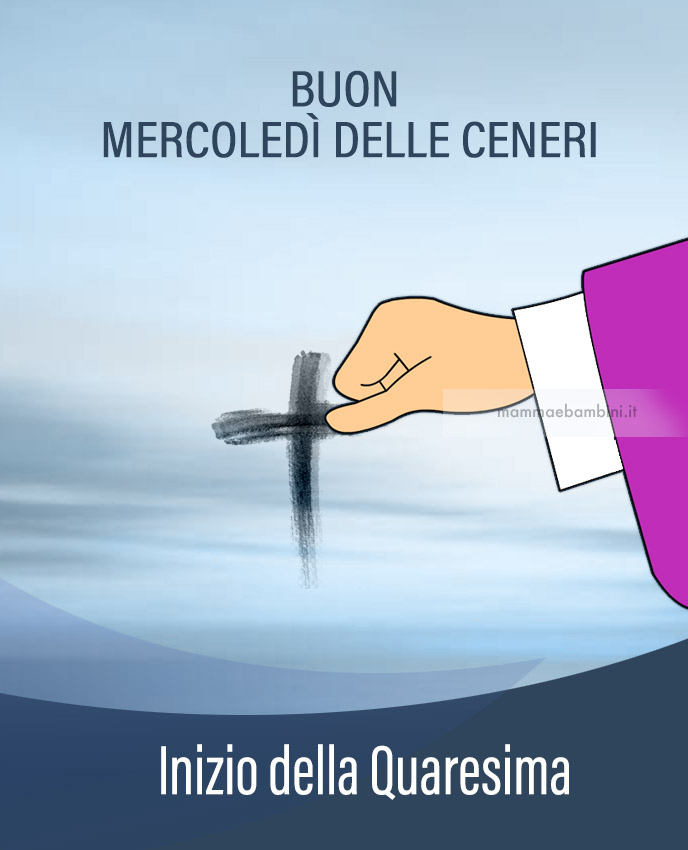 Buon Mercoledì Delle Ceneri 2024 Buon Mercoledì delle Ceneri - Mamma e Bambini