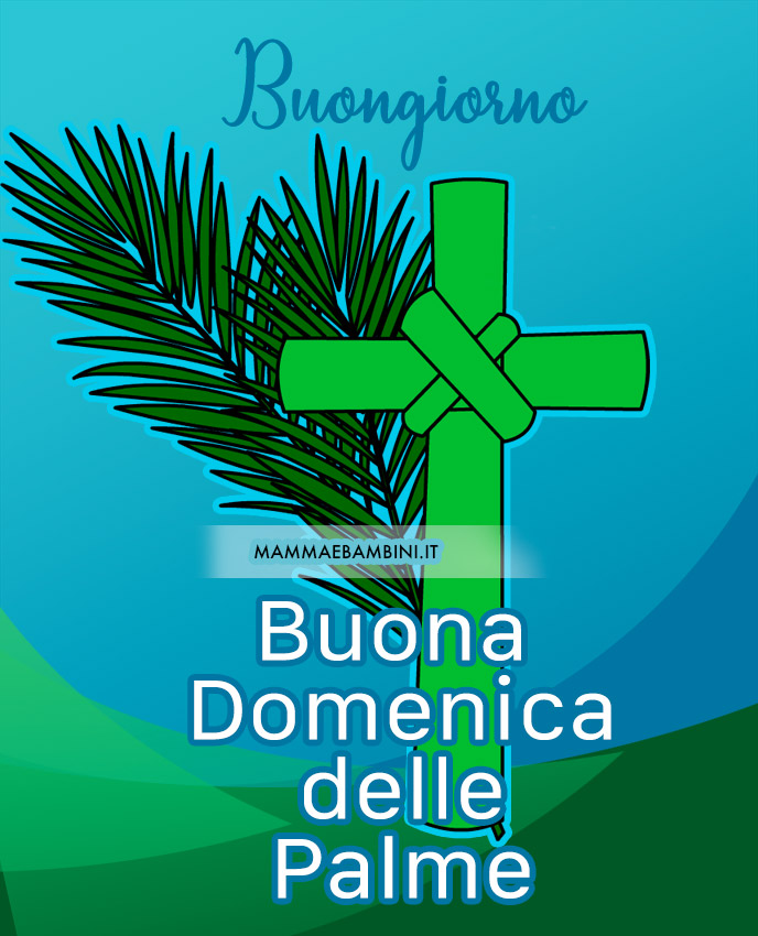 Buongiorno e Buona Domenica delle Palme 1 buongiorno domenica palme