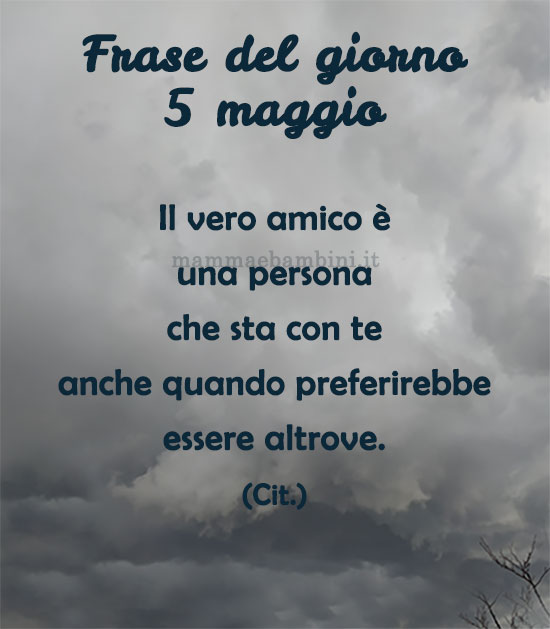 Frase del giorno 5 maggio sull'amicizia 1 frase del giorno amicizia