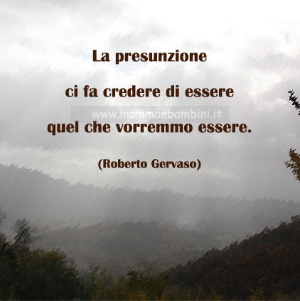 Frase del giorno 11 maggio sulla presunzione 1 frase del giorno presunzione