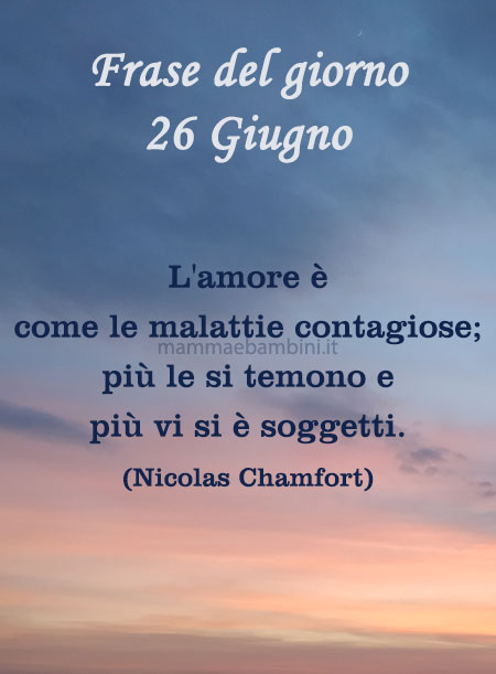 Frase del giorno 26 giugno sull'amore 2 frase del giorno amore 5