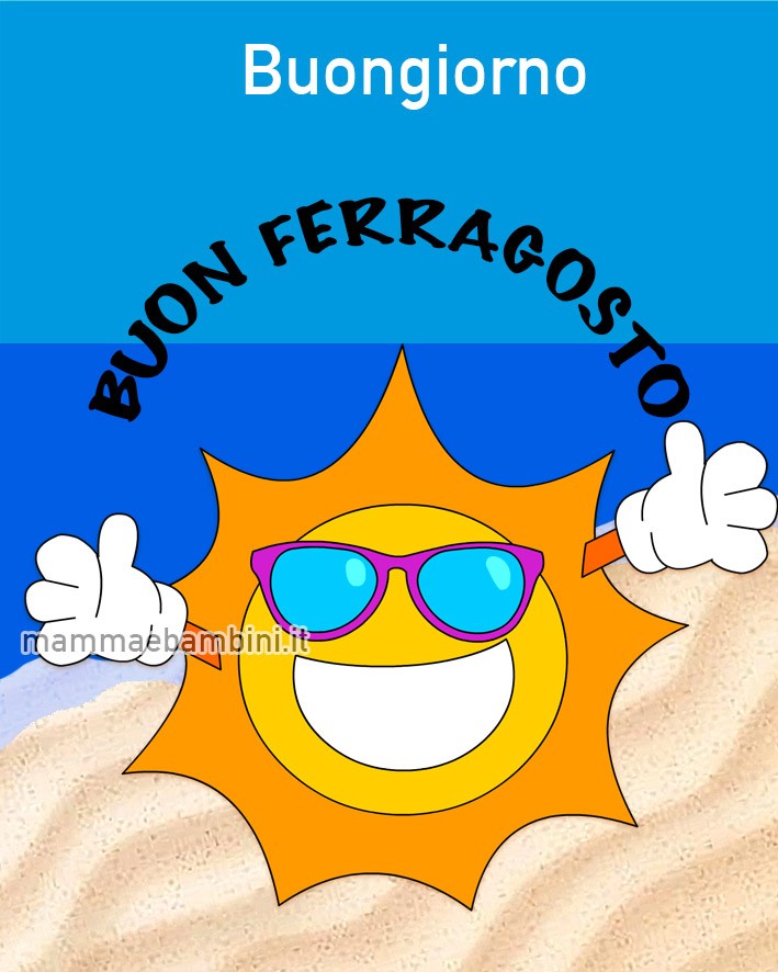 Buongiorno e Buon Ferragosto 2 buongiorno buon ferragosto