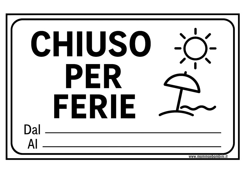 Modello chiusura estiva da stampare in bianco e nero con scritta "Chiuso per ferie" e spazio per le date.